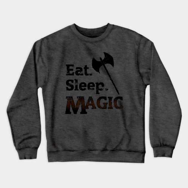 Eat Sleep Magic The Gathering Crewneck Sweatshirt by Iron Grit Gaming